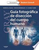libro Gray. Guía Fotográfica De Disección Del Cuerpo Humano + Studentconsult